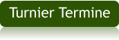Turnier Termine