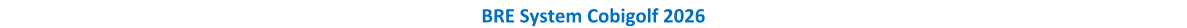 BRE System Cobigolf 2026