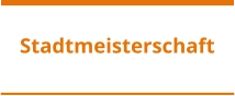 Stadtmeisterschaft